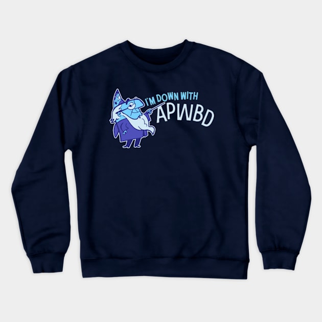 Down With APWBD Crewneck Sweatshirt by sombreroinc